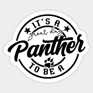 It's a Great Day To Be A Panther Sticker